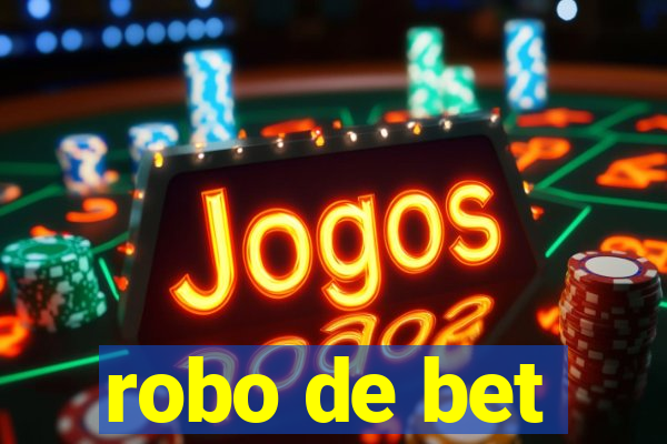 robo de bet