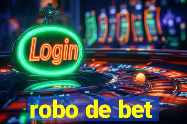 robo de bet