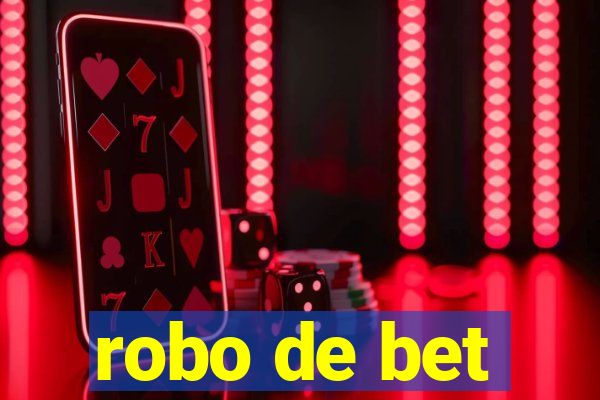 robo de bet