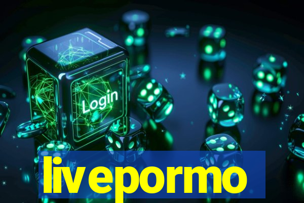 livepormo