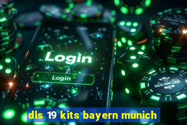 dls 19 kits bayern munich