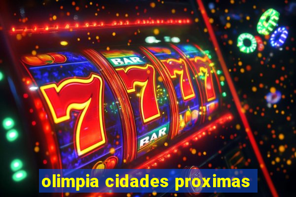 olimpia cidades proximas