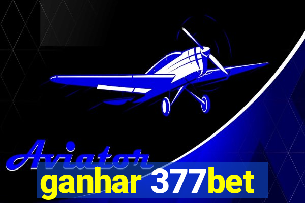 ganhar 377bet