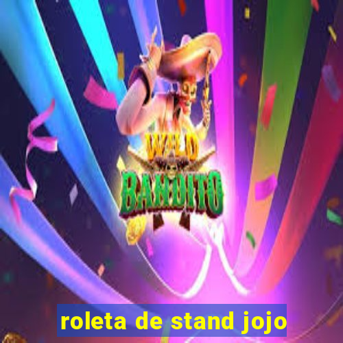 roleta de stand jojo