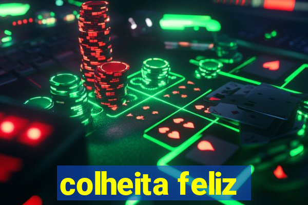 colheita feliz