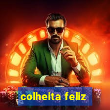 colheita feliz