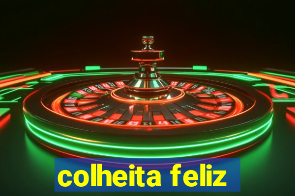 colheita feliz