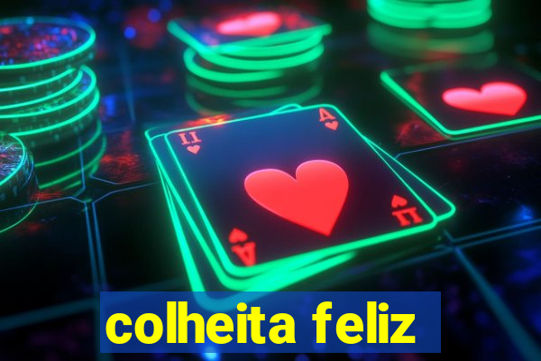 colheita feliz