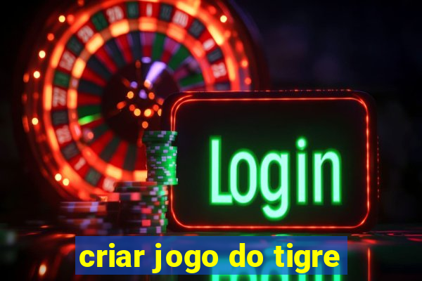 criar jogo do tigre