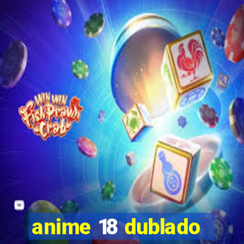 anime 18 dublado