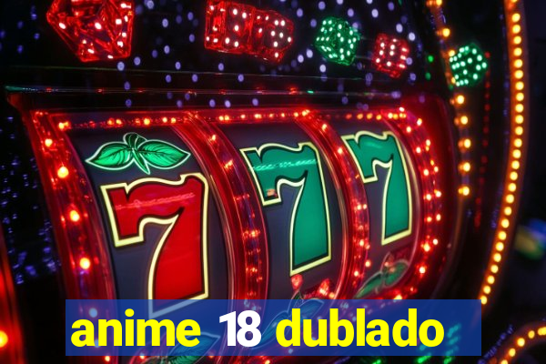 anime 18 dublado