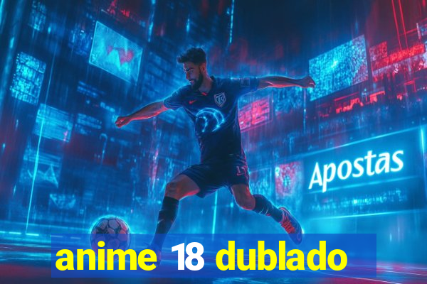 anime 18 dublado