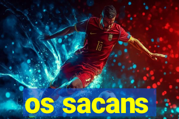 os sacans