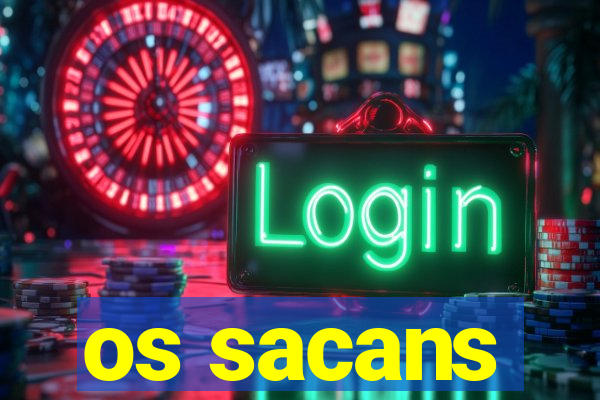 os sacans