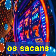 os sacans