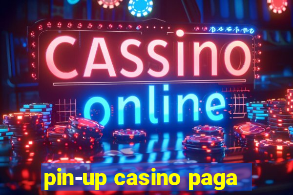 pin-up casino paga