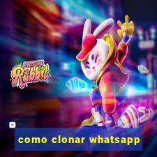 como clonar whatsapp