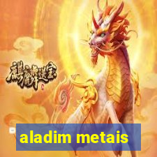 aladim metais