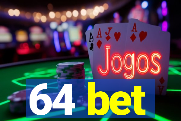 64 bet