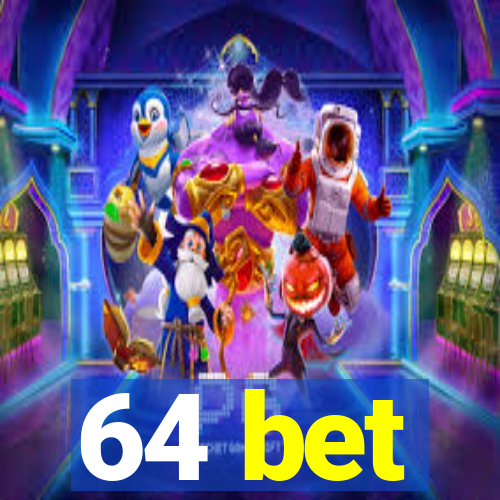 64 bet