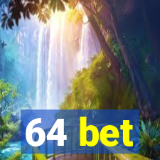 64 bet