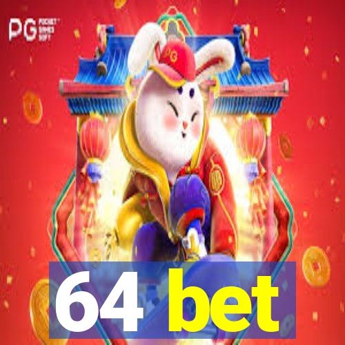 64 bet