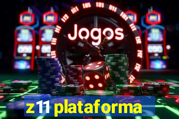 z11 plataforma