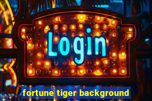 fortune tiger background