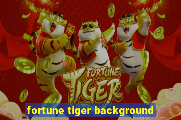 fortune tiger background