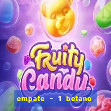 empate - 1 betano o que significa