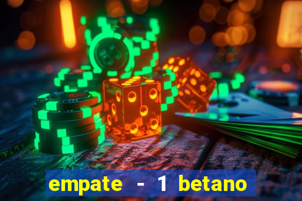 empate - 1 betano o que significa