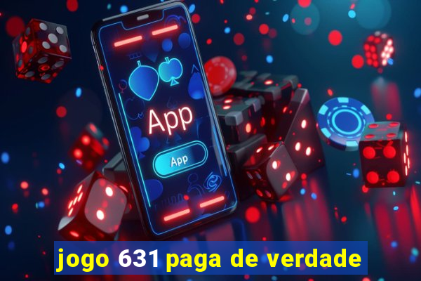 jogo 631 paga de verdade