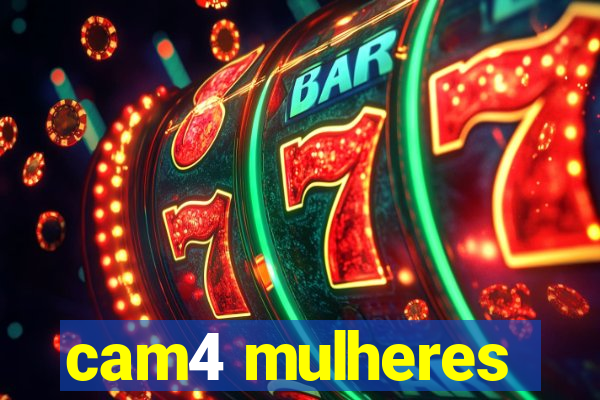 cam4 mulheres