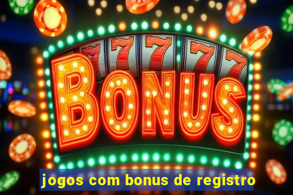 jogos com bonus de registro