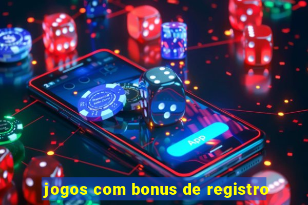 jogos com bonus de registro