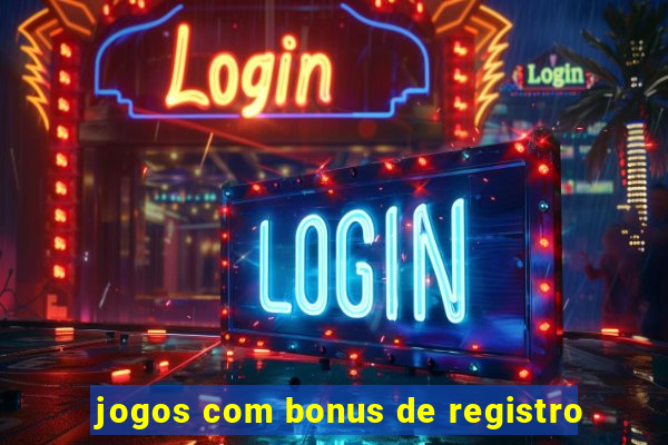 jogos com bonus de registro