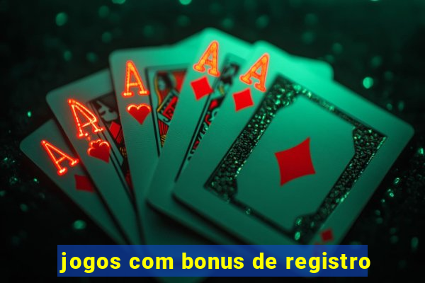 jogos com bonus de registro