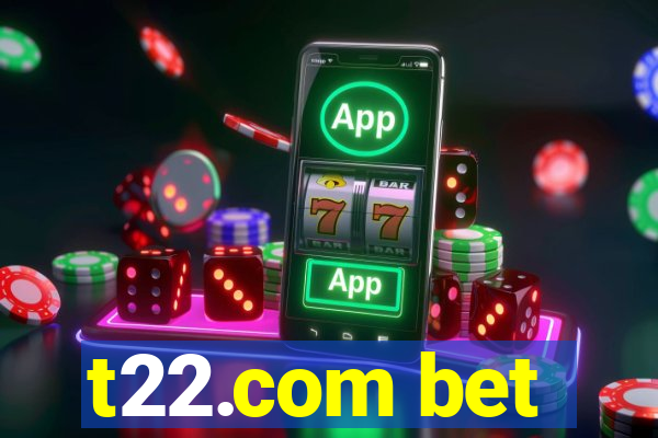 t22.com bet