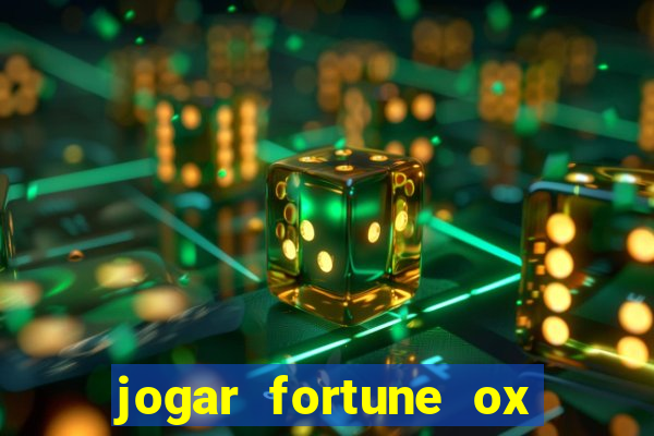 jogar fortune ox demo gratis