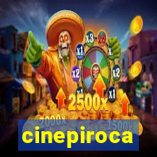 cinepiroca