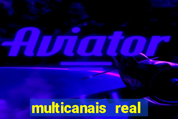 multicanais real madrid ao vivo