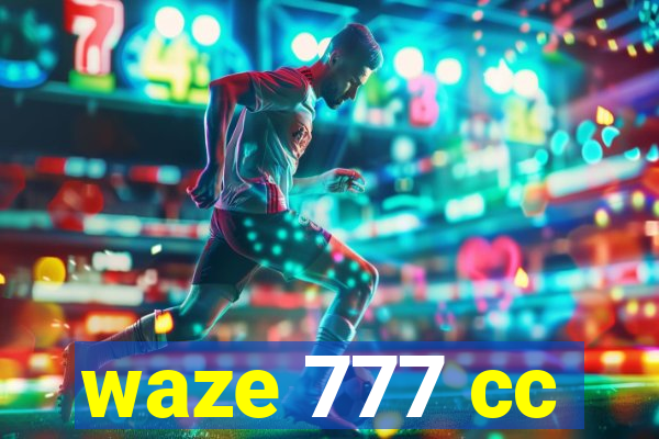 waze 777 cc