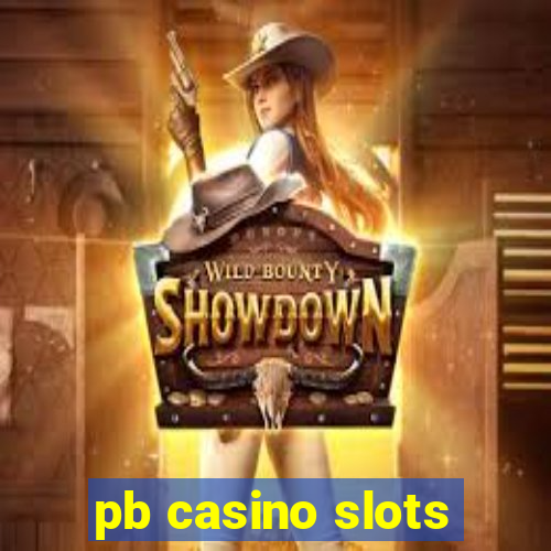 pb casino slots