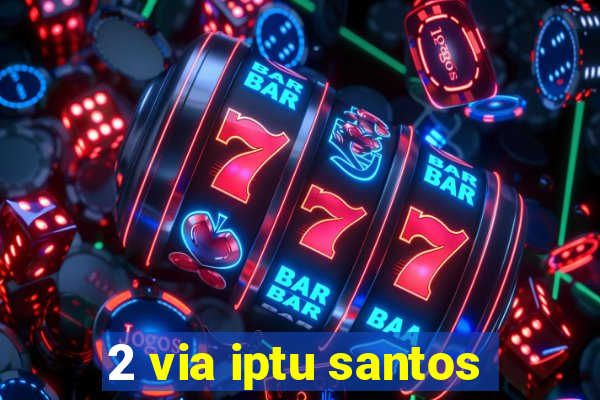 2 via iptu santos