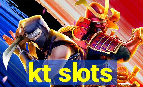 kt slots