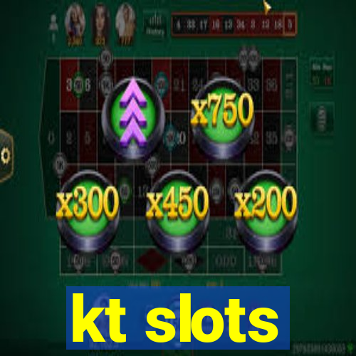 kt slots