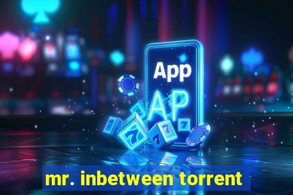 mr. inbetween torrent