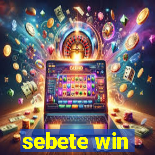 sebete win