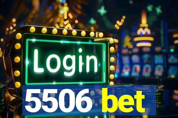 5506 bet