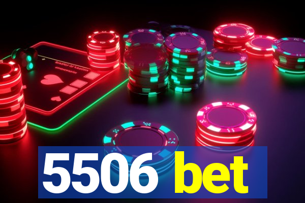 5506 bet